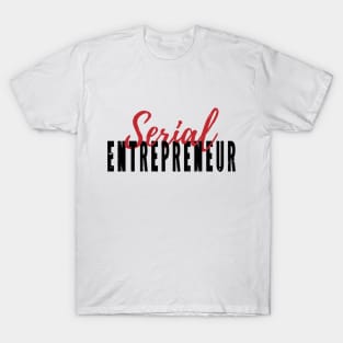 Serial Entrepreneur T-Shirt